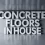 Best Method for Polishing Concrete Floors in House Smoothly